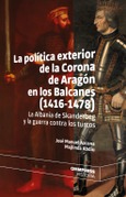 La política exterior de la Corona de Aragón en los Balcanes (1416-1478)